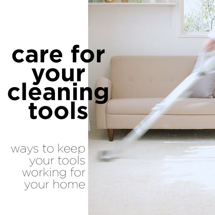 Care For Your Cleaning Tools